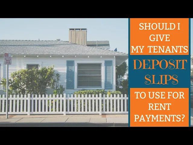 Should I Give my Tenant Deposit Slips to Use for Rent Payments?